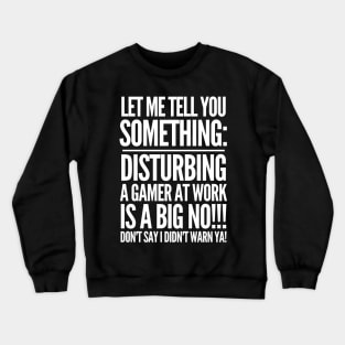 Don't say I didn't warn ya! Crewneck Sweatshirt